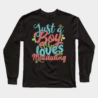 Just A Boy Who Loves Meditating Gift graphic Long Sleeve T-Shirt